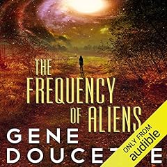 The Frequency of Aliens Audiolibro Por Gene Doucette arte de portada