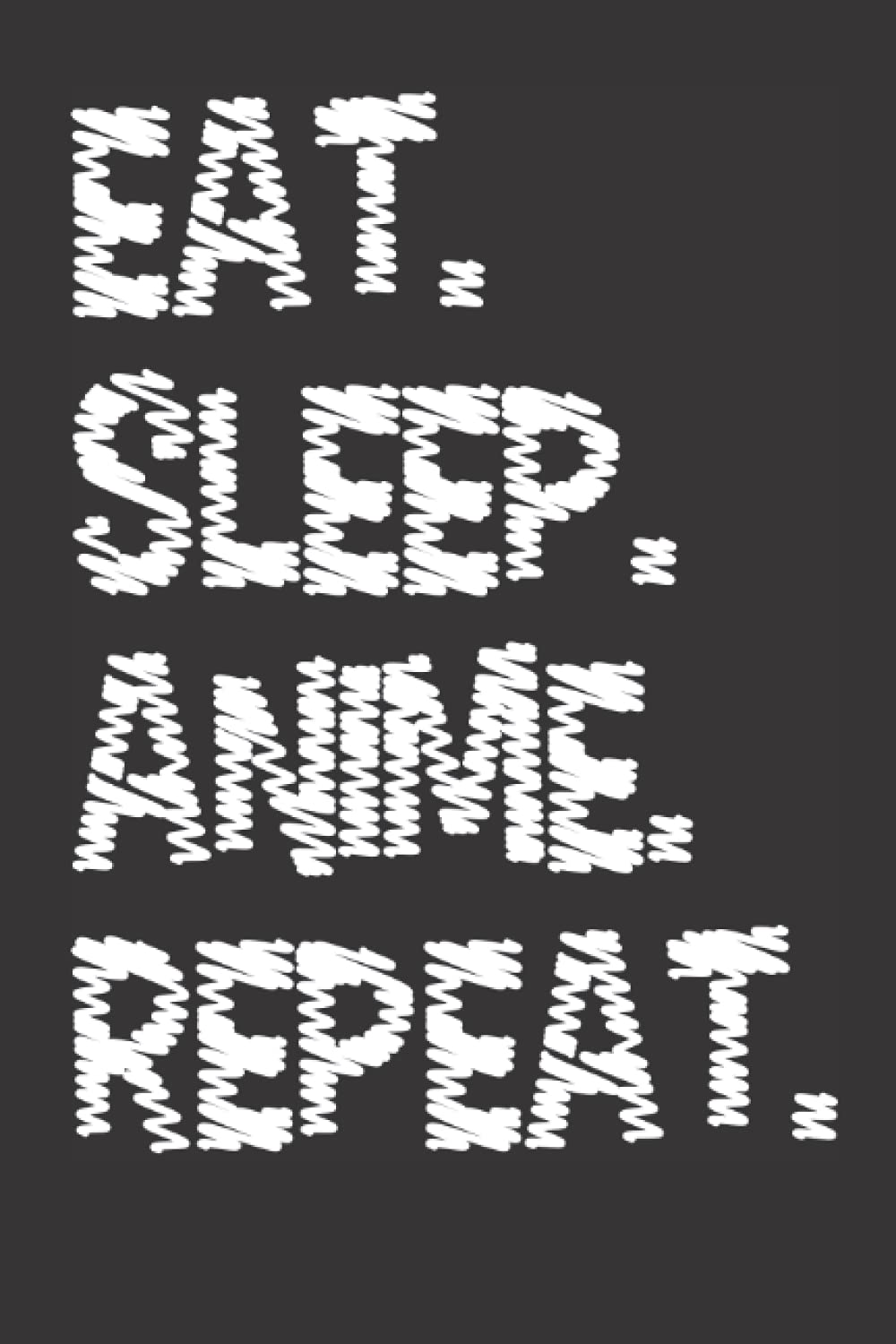 eat sleep anime repeat: Best Notebook Journal For Book Lovers 6x9 100 Page Lined Notebook