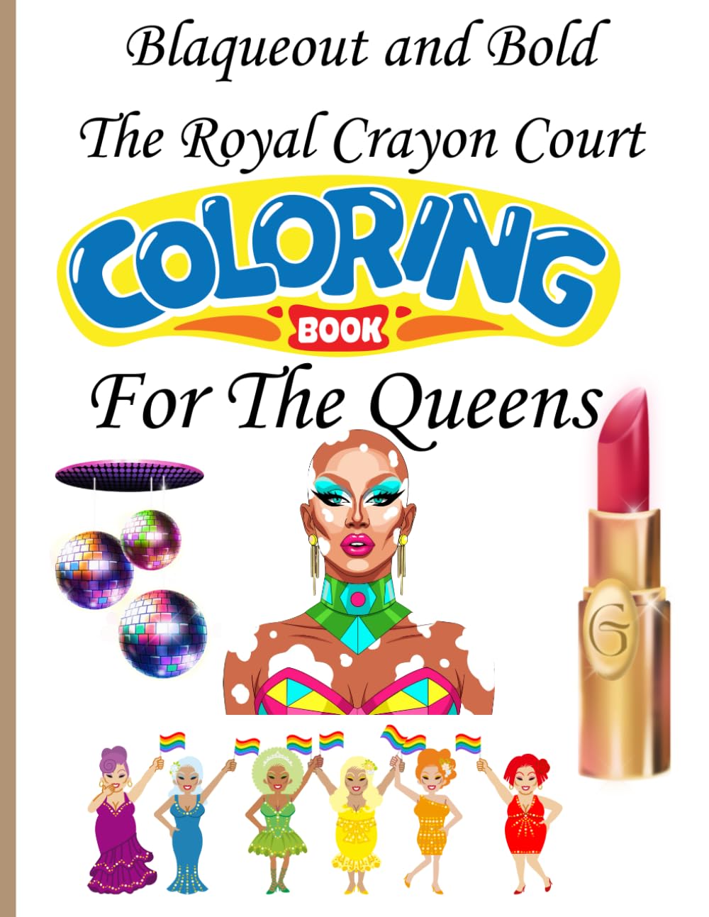 Blaqueout and Bold The Royal Crayon Court: Coloring Book for the Queens