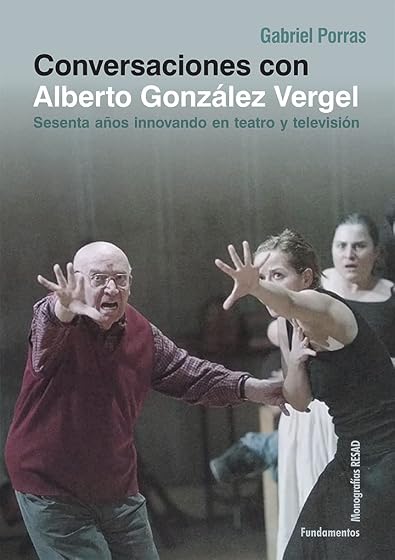 Conversaciones con Alberto Vergel: Sesenta Años Innovando en Teatro y