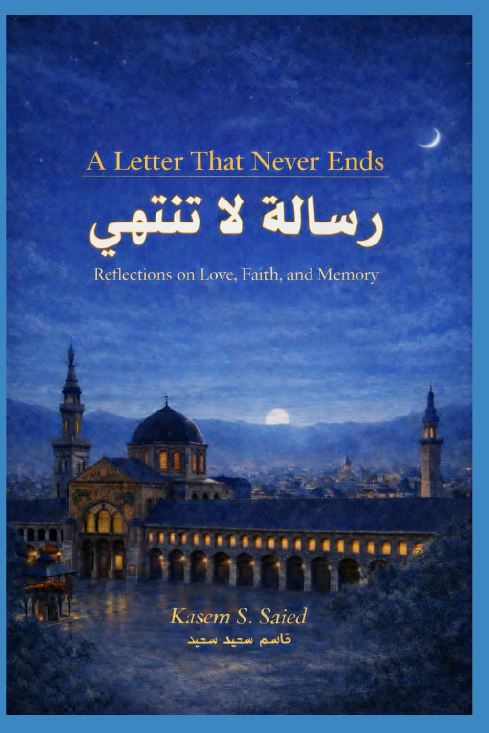 A Letter That Never Ends: Reflections on Love, Faith, and Memory