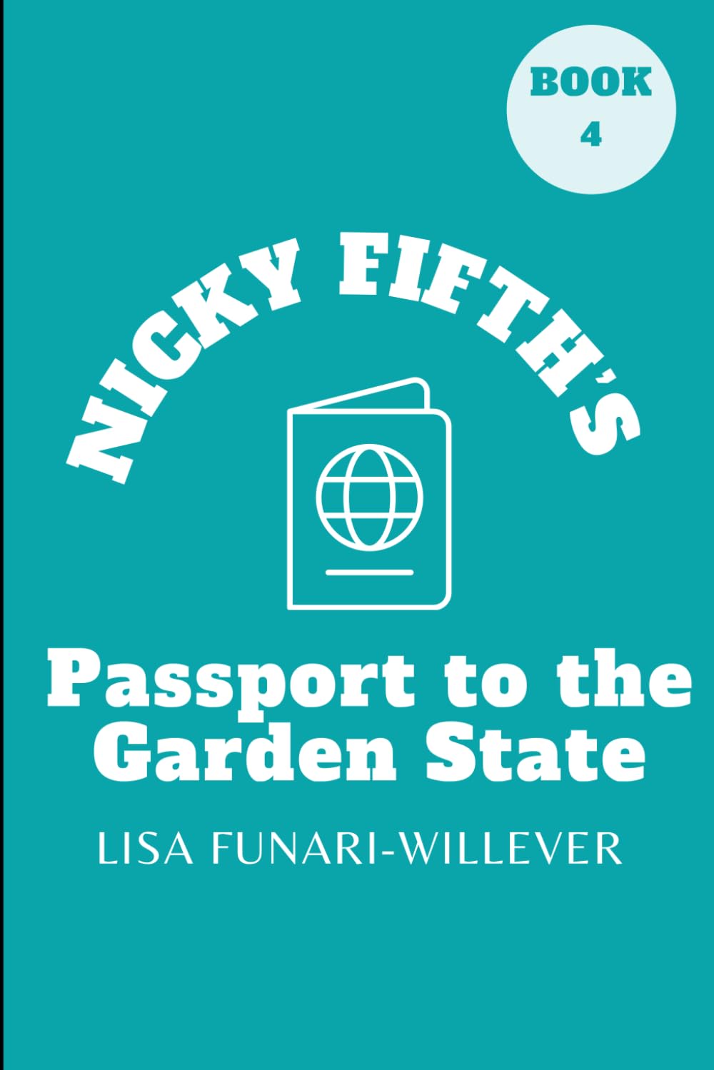 Nicky Fifth's Passport to the Garden State (The Nicky Fifth Series)