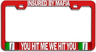 Makoroni - INSURED by Mafia You HIT ME WE HIT You Italian Italy Rd Auto Metal License Plate Frame Tag Holder, #m97