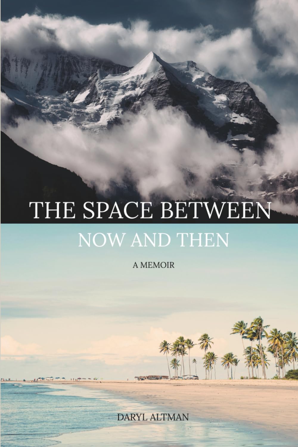 The Space Between Now and Then: A Memoir
