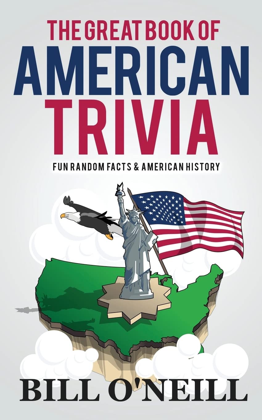 The Great Book of American Trivia: Fun Random Facts & American History (Trivia USA)