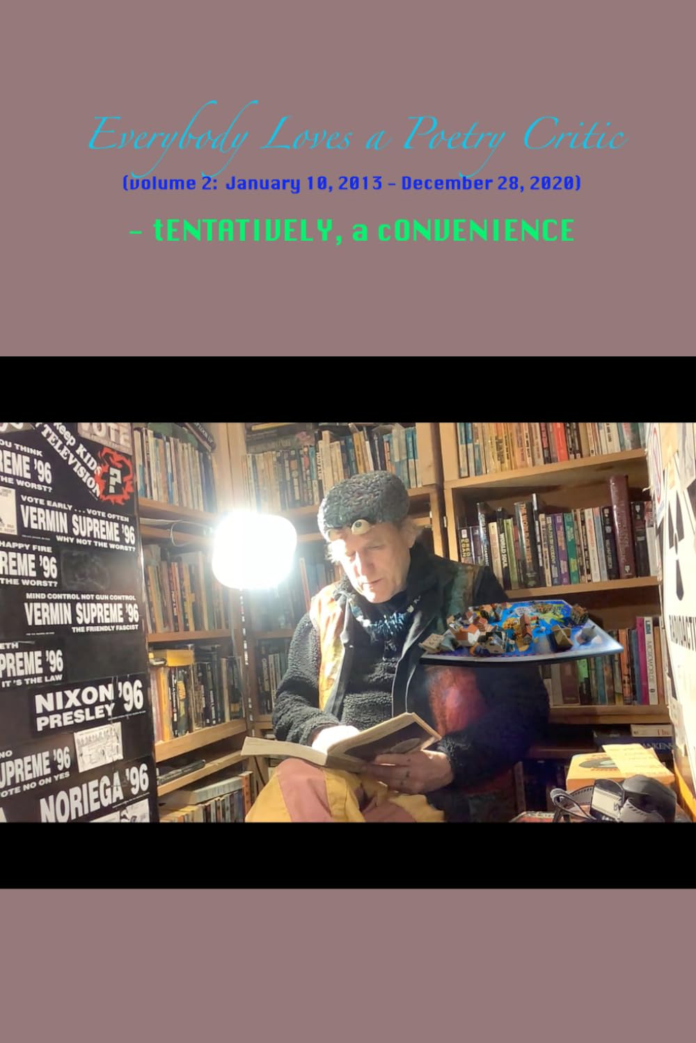 Everybody Loves a Poetry Critic (volume 2: January 10, 2013 - December 28, 2020)