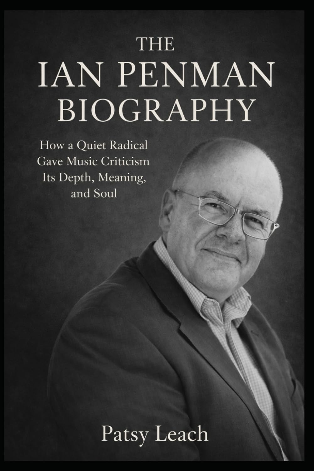 The Ian Penman Biography: How a Quiet Radical Gave Music Criticism Its Depth, Meaning, and Soul