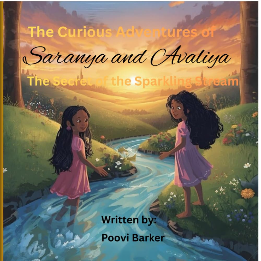 The Curious Adventures of Saranya and Avaliya: The Secret of the Sparkling Stream