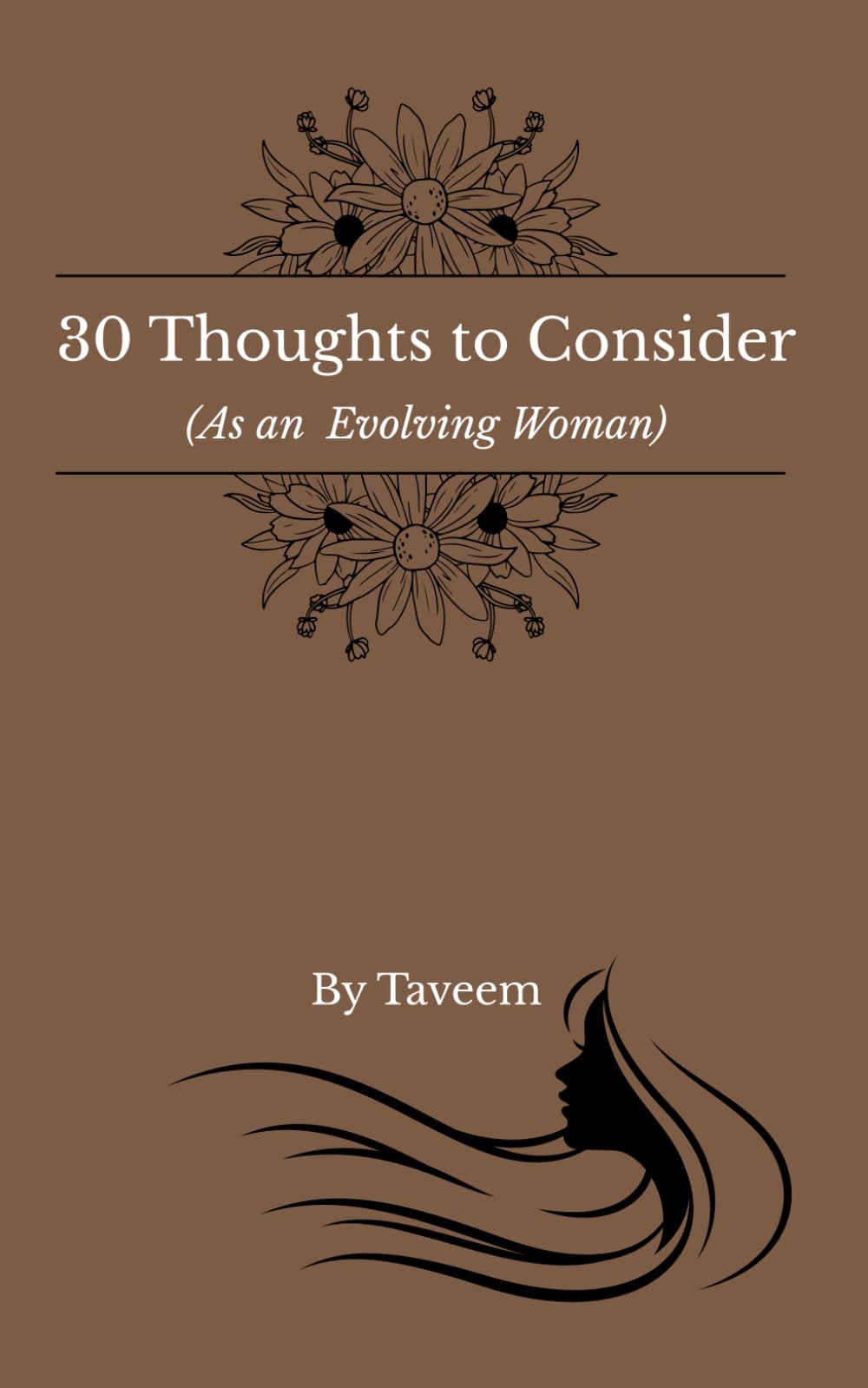 30 Thoughts to Consider (As an Evolving Woman) (30 Thoughts: The Becoming)