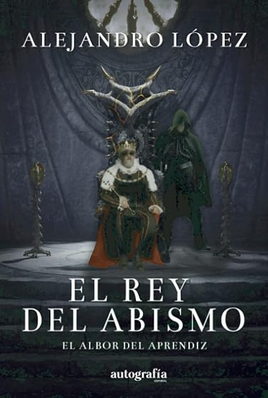 El Rey del Abismo. El Albor del Aprendiz