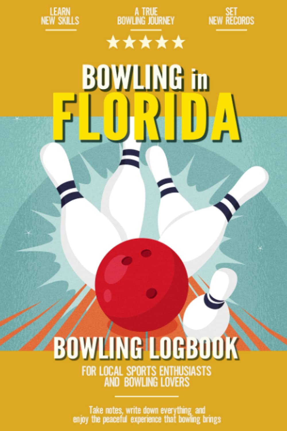 Buy Bowling in Florida Bowling Log Book for Local Backyard Sports
