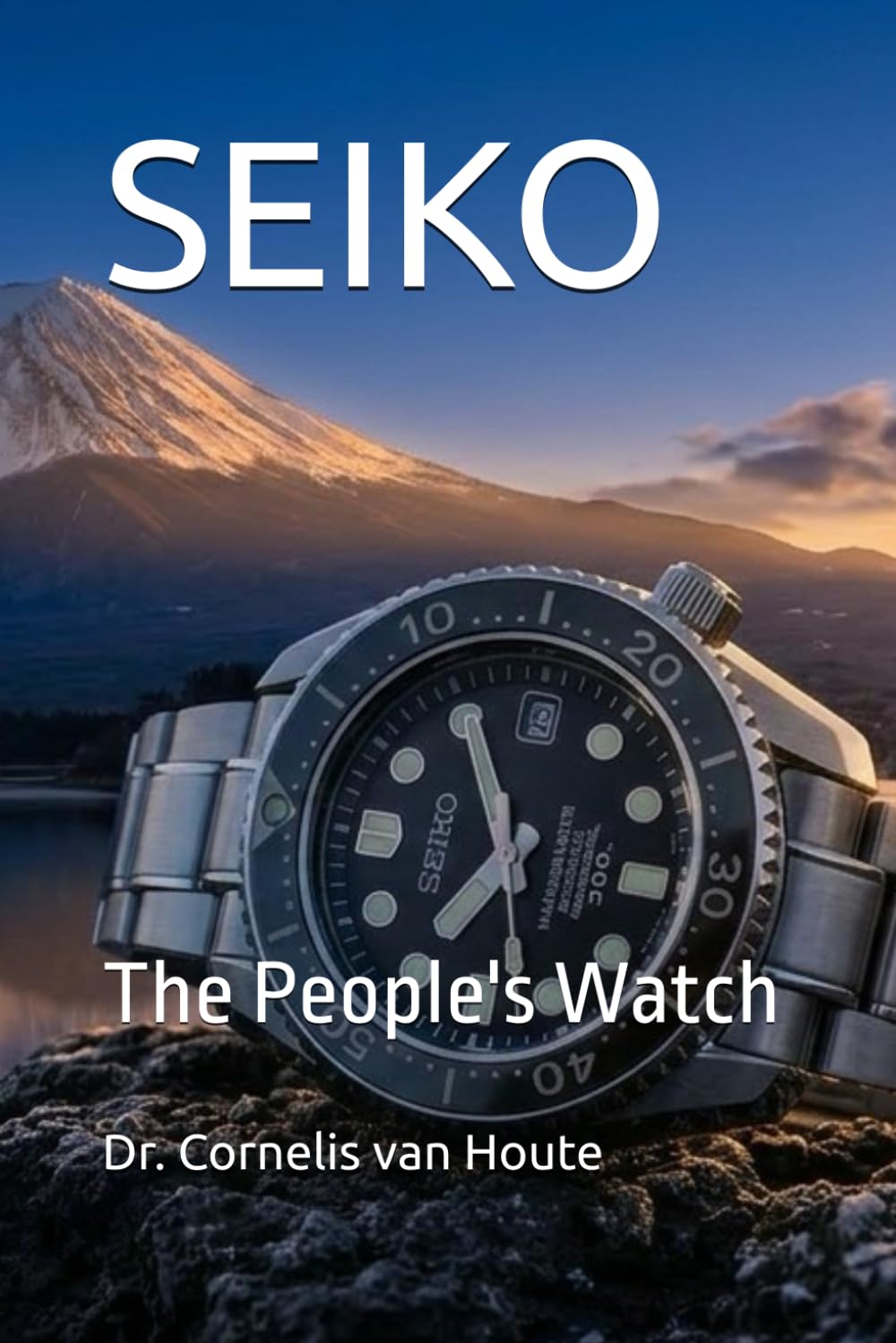 SEIKO: The People's Watch (The Definitive Watch Series: The Real Stories Behind Legendary Timepieces)