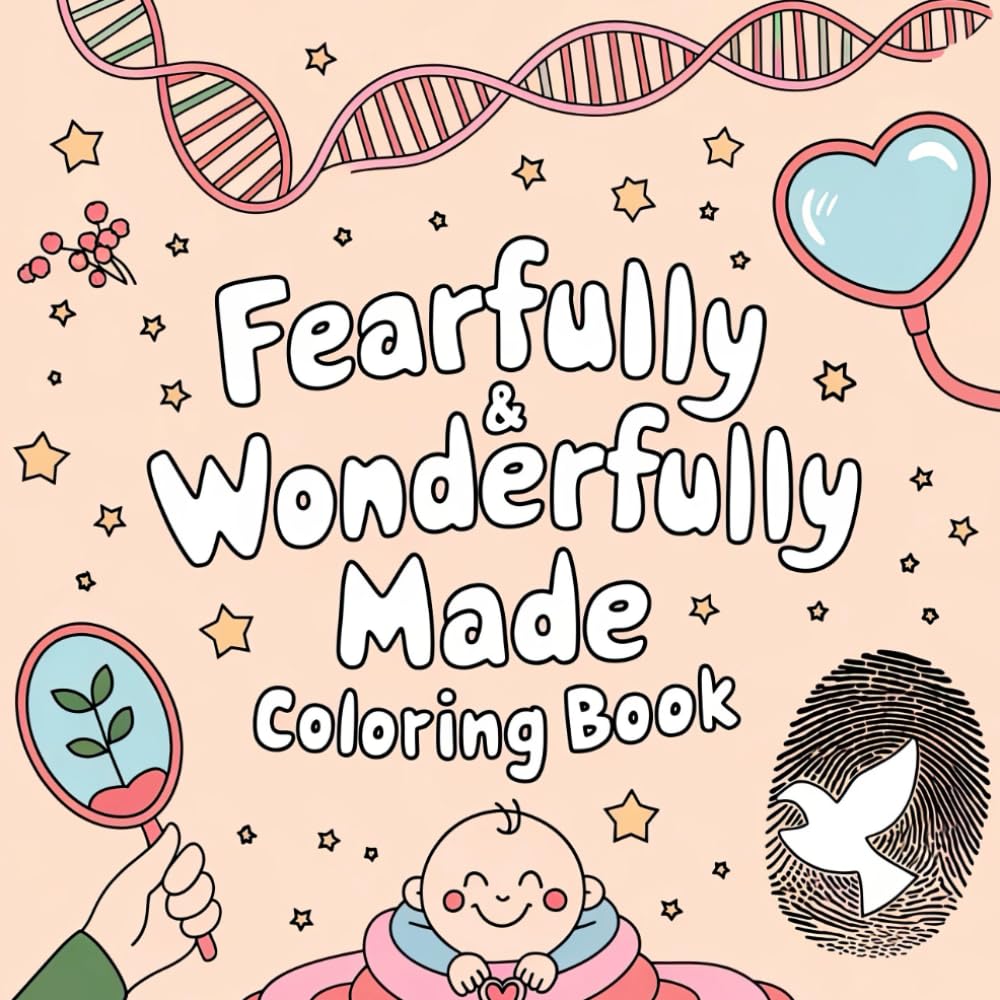 Fearfully & Wonderfully Made Coloring Book: Celebrating Self-Worth with Psalm 139 and Beautiful Art