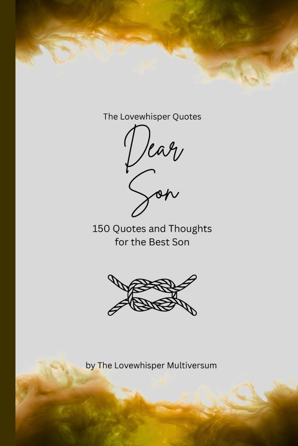 Dear Son, to the best son in the world: 150 Quotes and Thoughts for the Best Son, gift book, yellow (Quotes for Someone Special englisch)