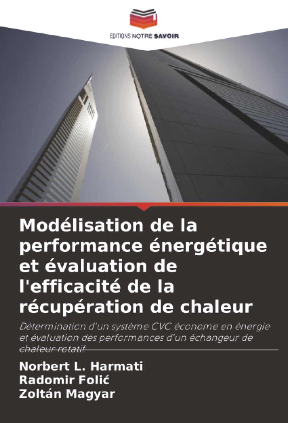 Modélisation de la performance énergétique et évaluation de l'efficacité de la récupération de chaleur: Détermination d'un système CVC économe en ... d'un échangeur de chaleur rotatif