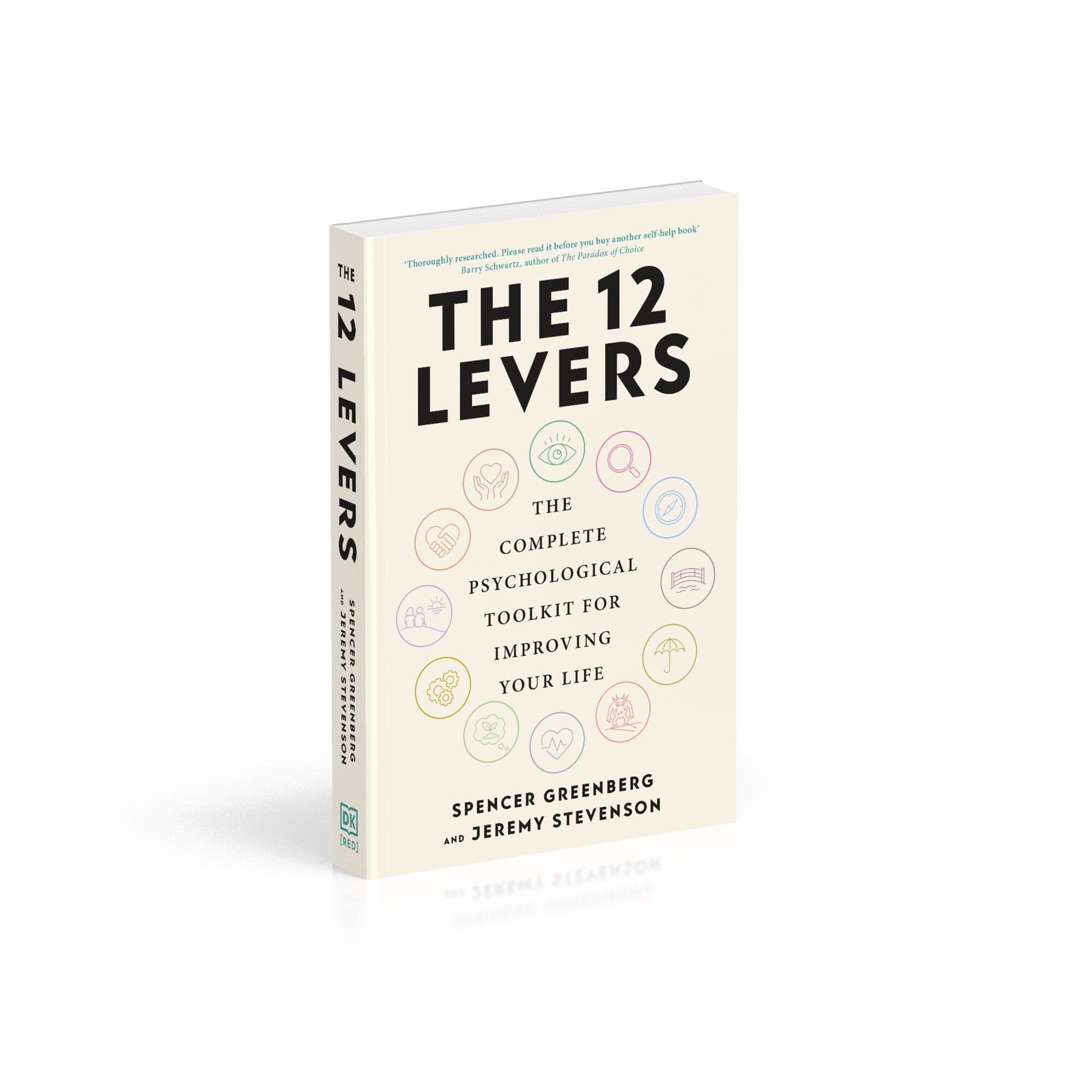 The 12 Levers: The Complete Psychological Toolkit for Improving Your Life