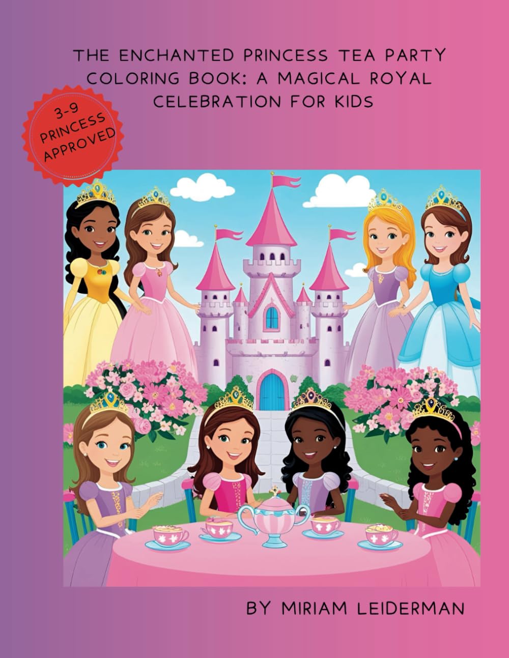 The Enchanted Princess Tea Party Coloring Book: A Magical Royal Celebration for Kids