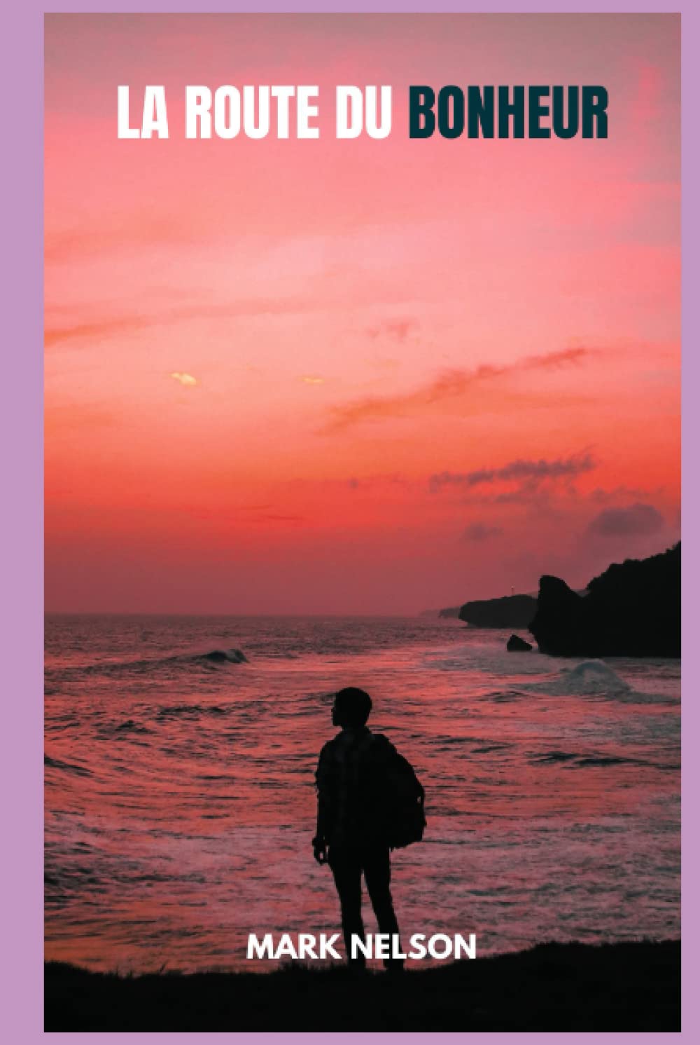 La Route Du Bonheur (French Edition)