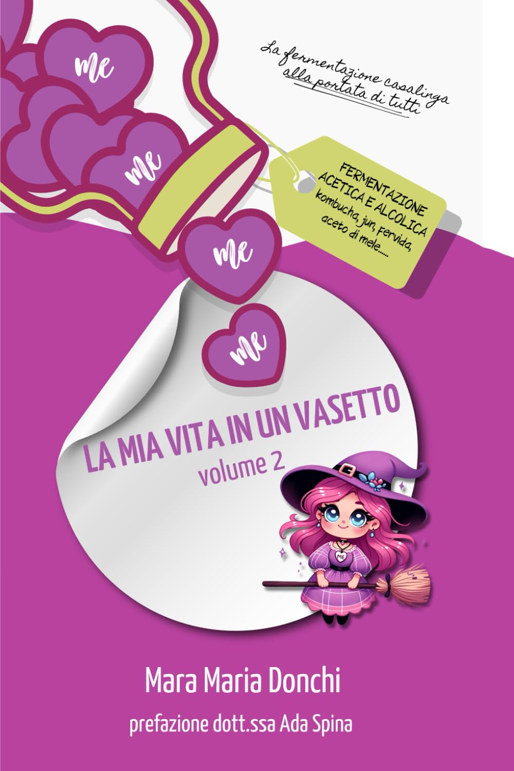 La mia Vita in un Vasetto: volume 2