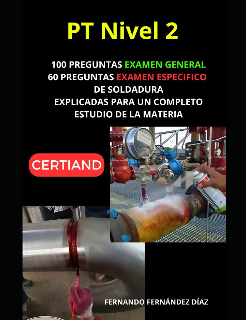 Guía Completa de Ensayos No Destructivos para Soldadura: Preguntas y Respuestas para Aprobar el Examen de Certificación LP Nivel 2: Estudia para ... (Inspector de ensayos no destructivos AEND)