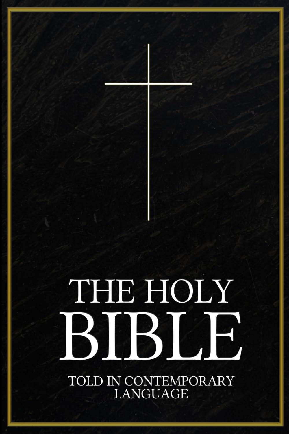 Bible in Contemporary Language: A Modern English Version in Story Form – Easy to Read, Understand & Enjoy