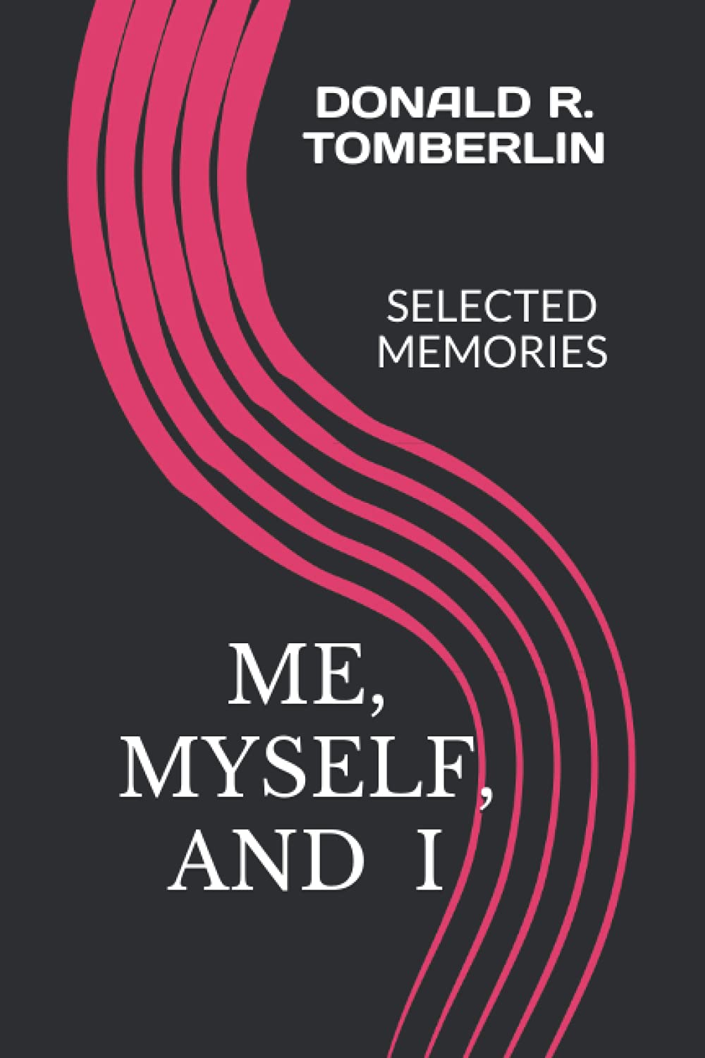 Me, Myself, and I: Selected Memories