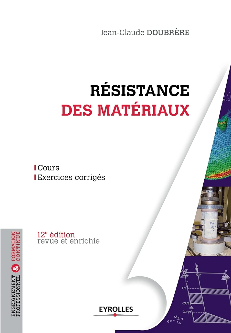 Résistance des matériaux: Cours - Exercices corrigés.