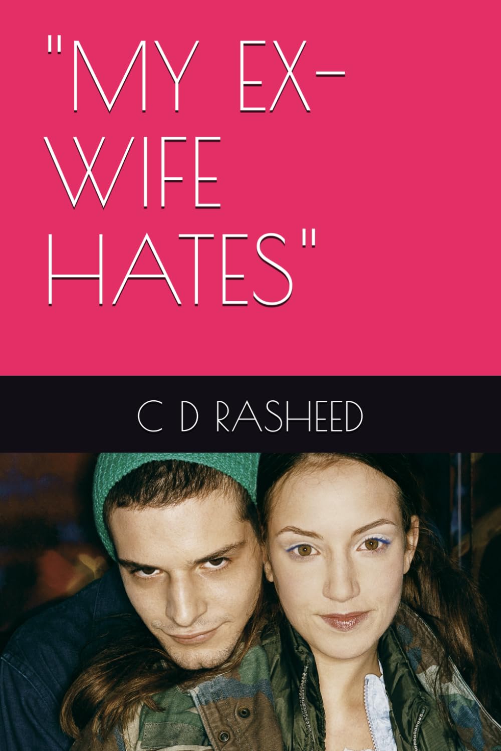 MY EX-WIFE HATES