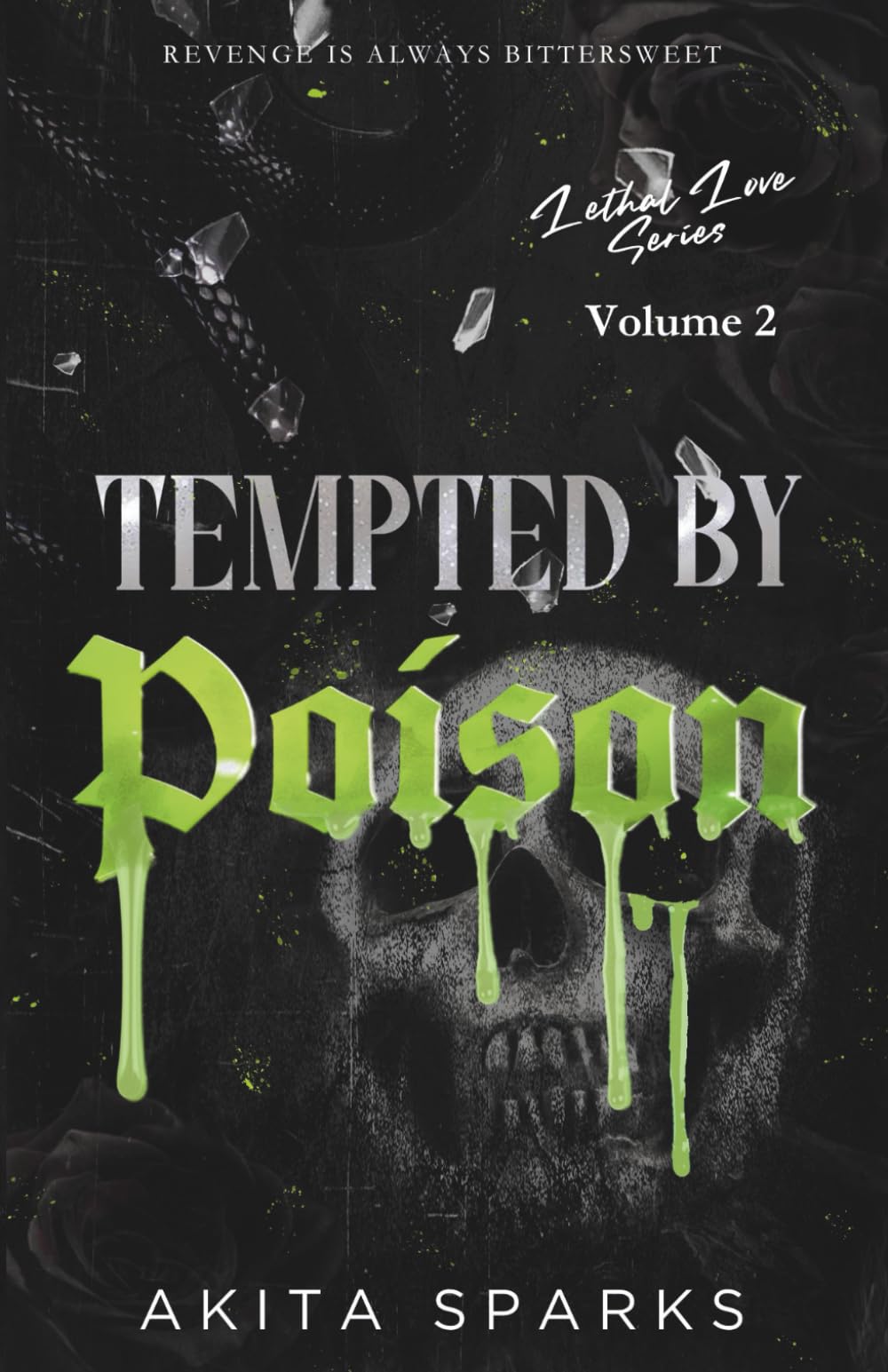 Tempted by Poison: A Steamy Enemies to Lovers Romantic Suspense (Lethal Love series)