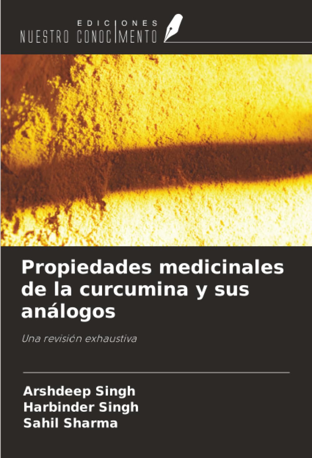 Propiedades medicinales de la curcumina y sus análogos: Una revisión exhaustiva