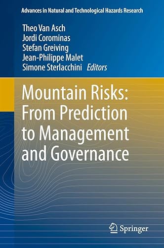 Mountain Risks: From Prediction to Management and Governance: 34 (Advances in Natural and Technological Hazards Research)