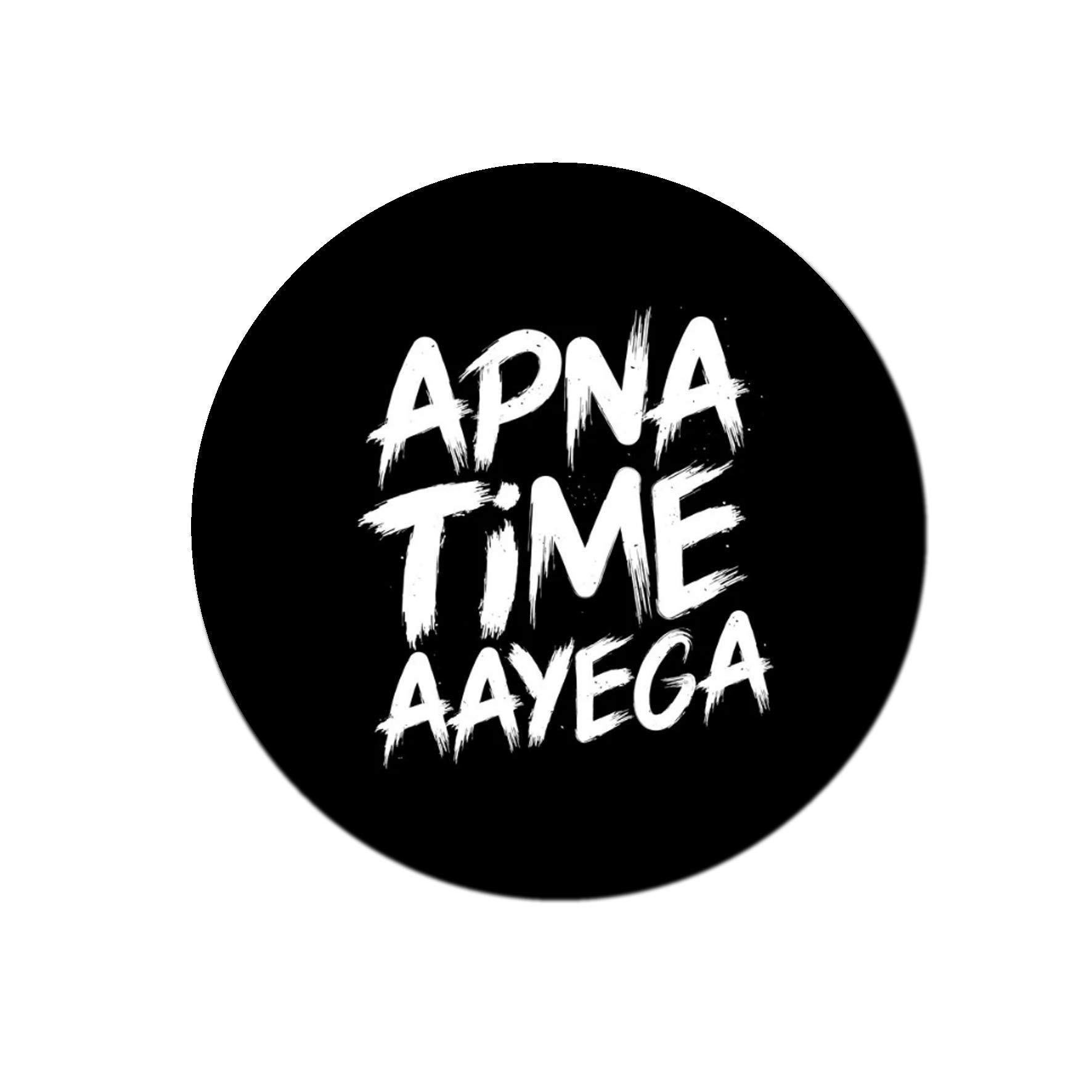 Turnhover Apna Tme Aayega Fridge Magnet (Multicolour)