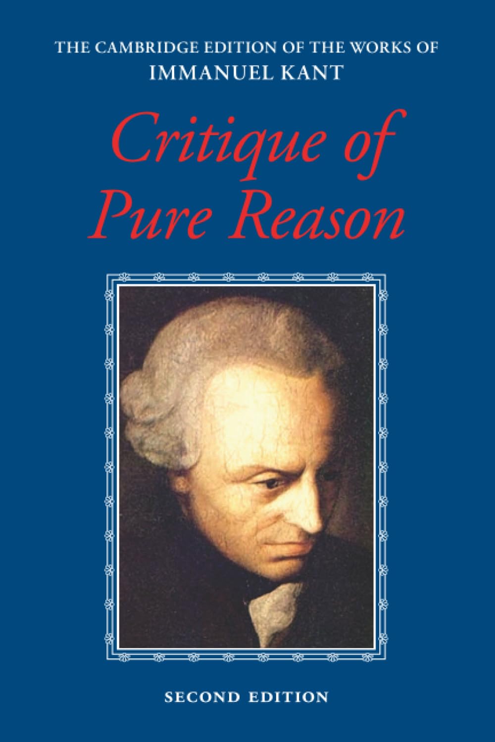 Kant: Critique of Pure Reason (The Cambridge Edition of the Works of Immanuel Kant)