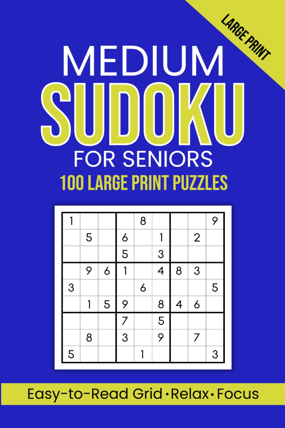Medium Sudoku for Seniors: 100 Large Print Puzzles, Easy-to-Read Grids, 2 Puzzles Per Page