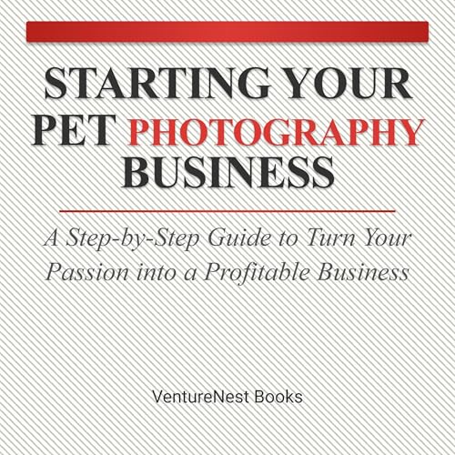 Starting Your Pet Photography Business Audiolibro Por VentureNest Books arte de portada