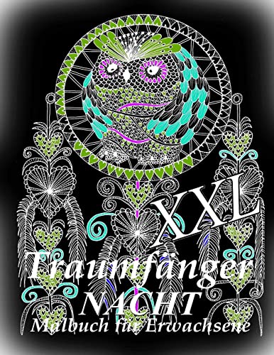 Traumfänger NACHT XXL:Malbuch für Erwachsene: Inspiration und Entspannung (German Edition)