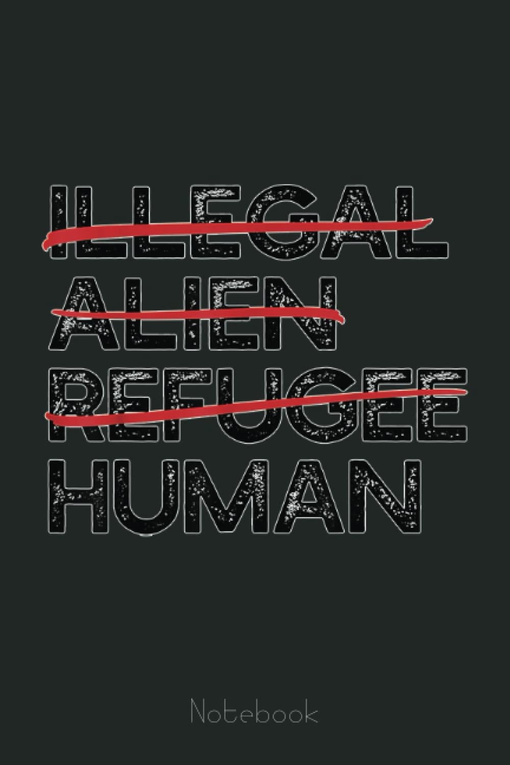 NOT ILLEGAL ALIEN REFUGEE But HUMAN Meme Edit Notebook: Lined Journal Alien, 110 Pages, Size 6"x9", lined journal ufo, alien journal, ufo journal, lined journal notebook