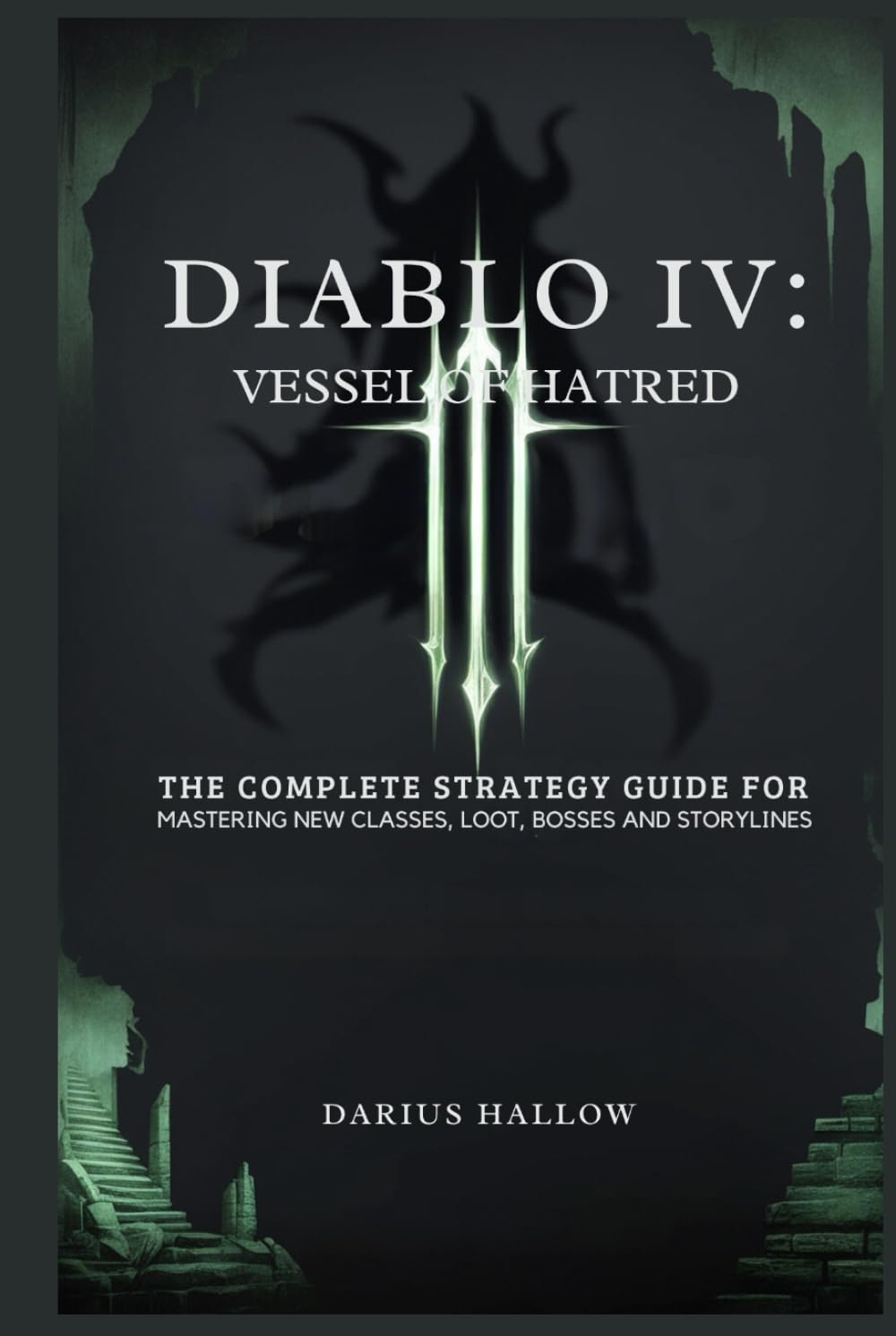 DIABLO IV: VESSEL OF HATRED: The Complete Strategy Guide for Mastering New Classes, Loot, Bosses and Storylines (Gaming Strategy Guides)      Hardcover – Large Print, October 21, 2024
