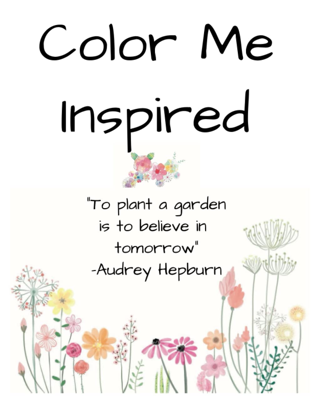 Color Me Inspired!: Stress Relief & Color for adults. Coloring book to inspire you!