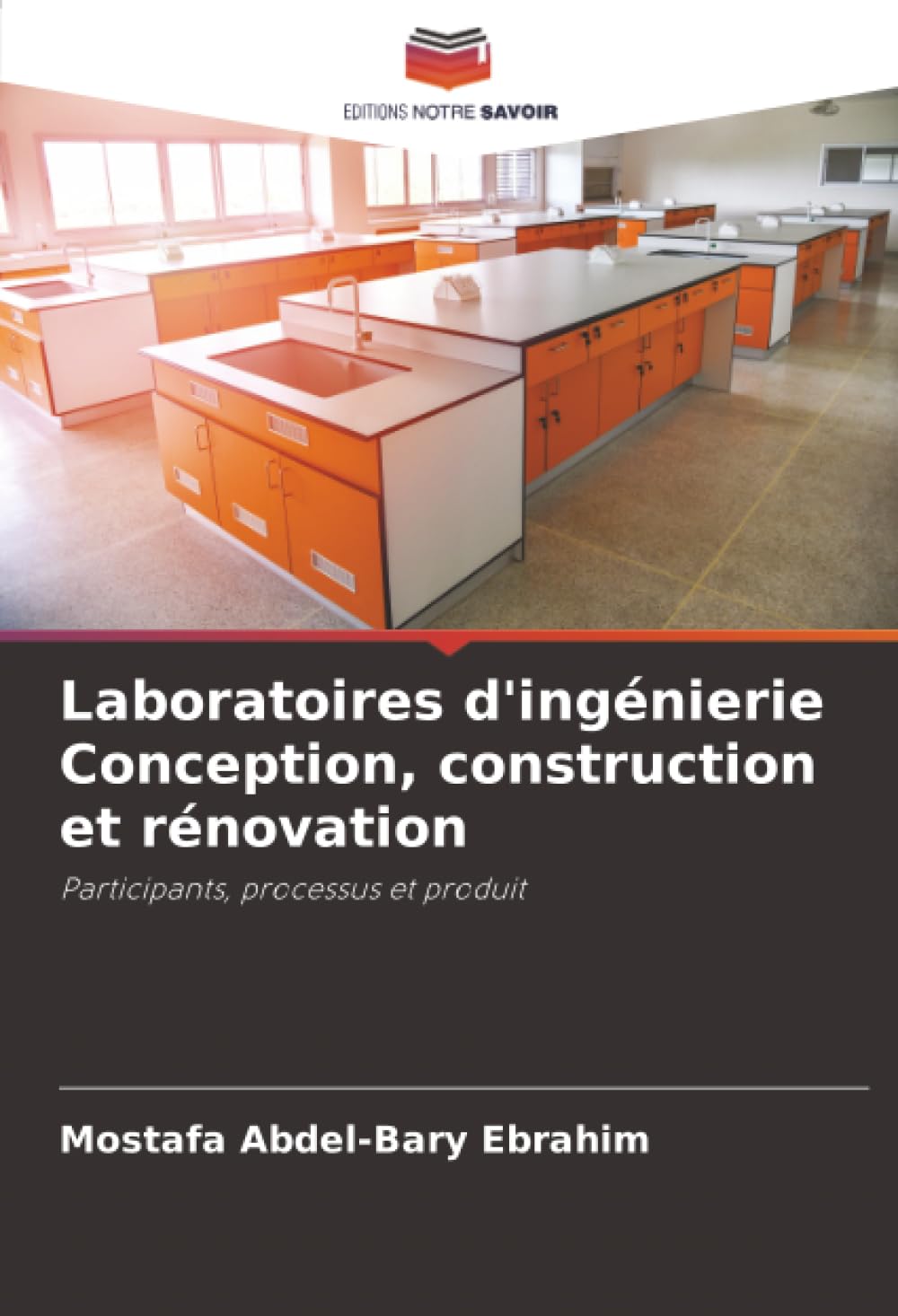 Laboratoires d'ingénierie Conception, construction et rénovation: Participants, processus et produit