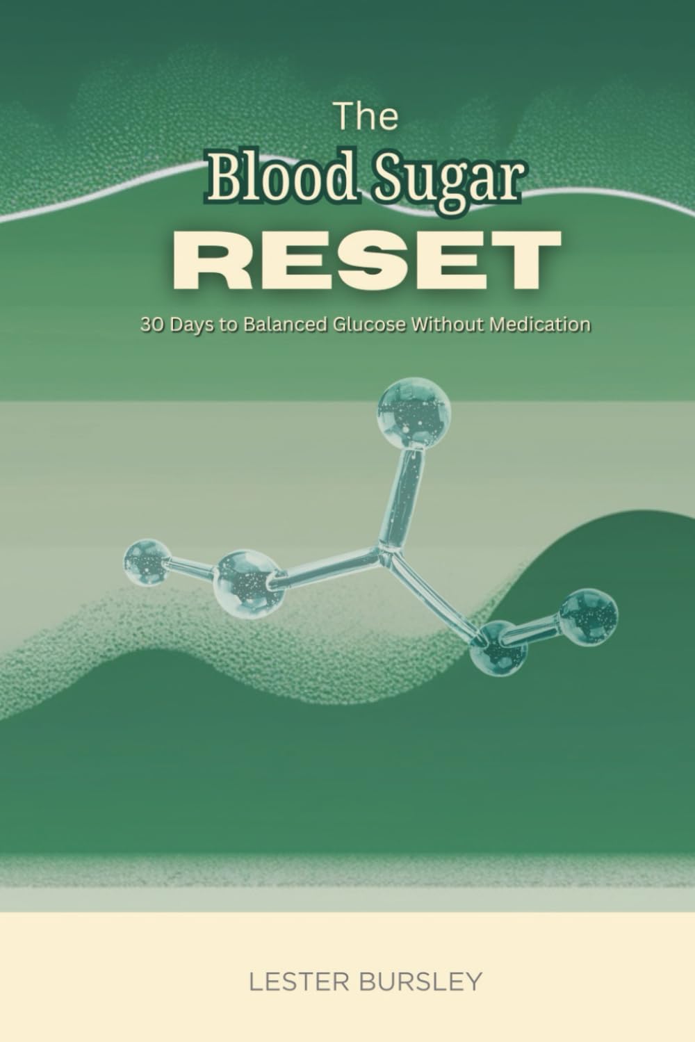 The Blood Sugar Reset: 30 Days to Balanced Glucose Without Medication: A Science-Backed Protocol for Women 40+ to Reverse Prediabetes Naturally