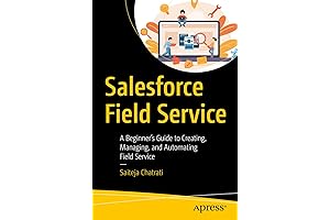 Salesforce Field Service: A Beginner's Guide to Field Service