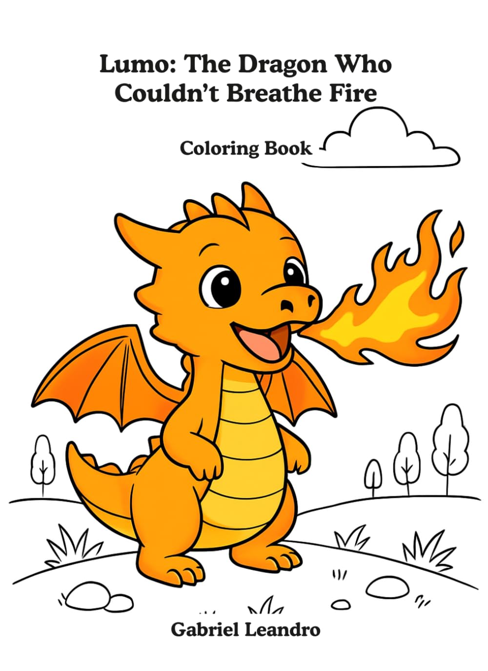 Lumo: The Dragon Who Couldn't Breathe Fire — A Coloring Storybook: A Children's Tale About Perseverance and Self-Confidence — Includes Fun Coloring ... Lumo: Stories of Courage and Friendship)