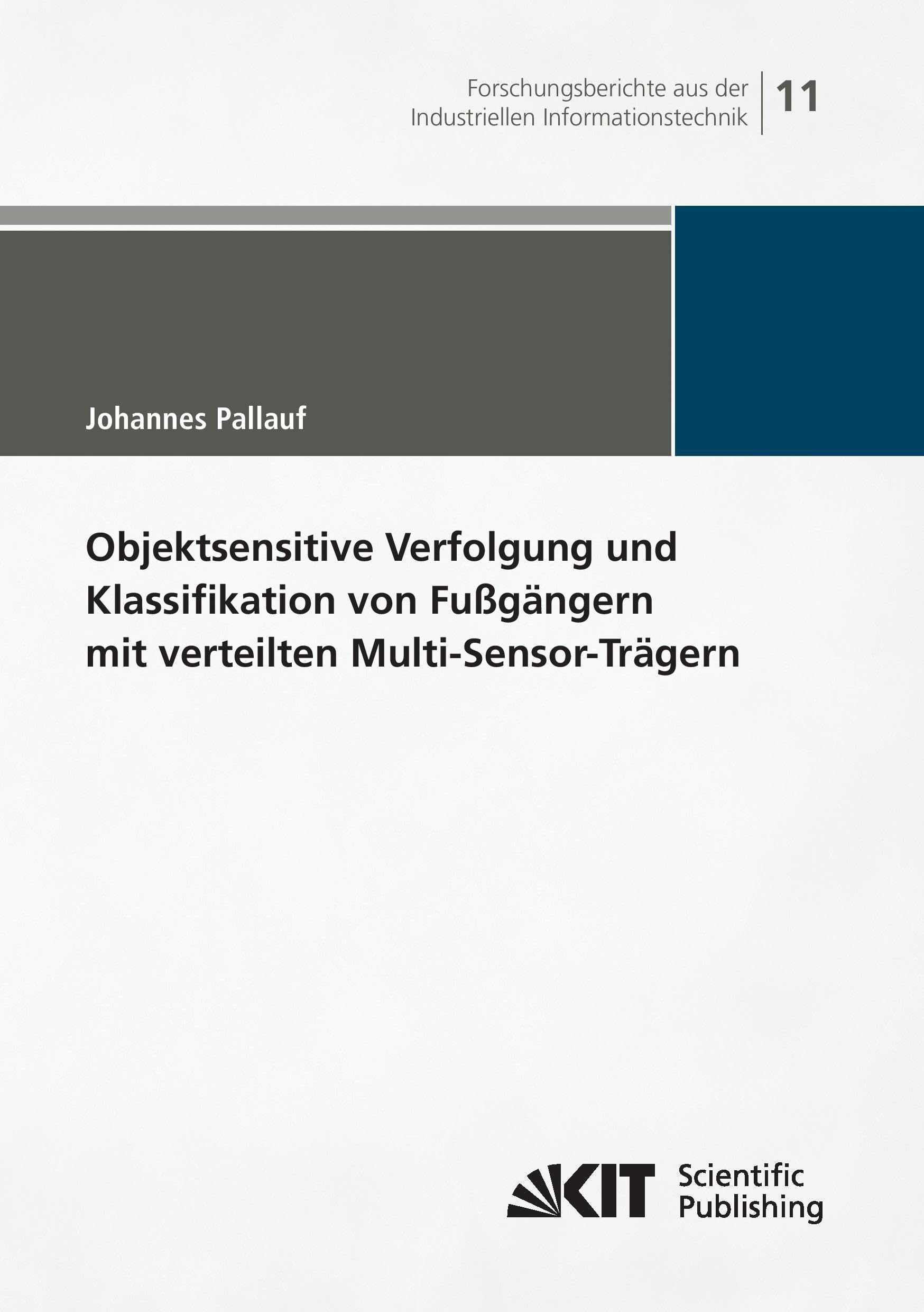 Objektsensitive Verfolgung und Klassifikation von Fussgaengern mit verteilten Multi-Sensor-Tragern (German Edition)