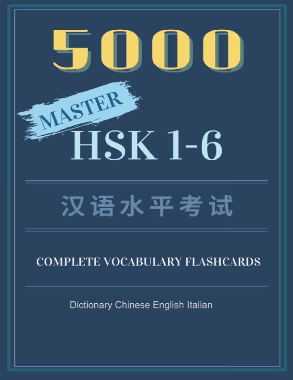 5000 Master HSK 1-6 Complete Vocabulary Flashcards Dictionary Chinese English Italian: Practice full vocab words you must know for Chinese Proficiency ... to advanced levels) (Chinese Made Easy)