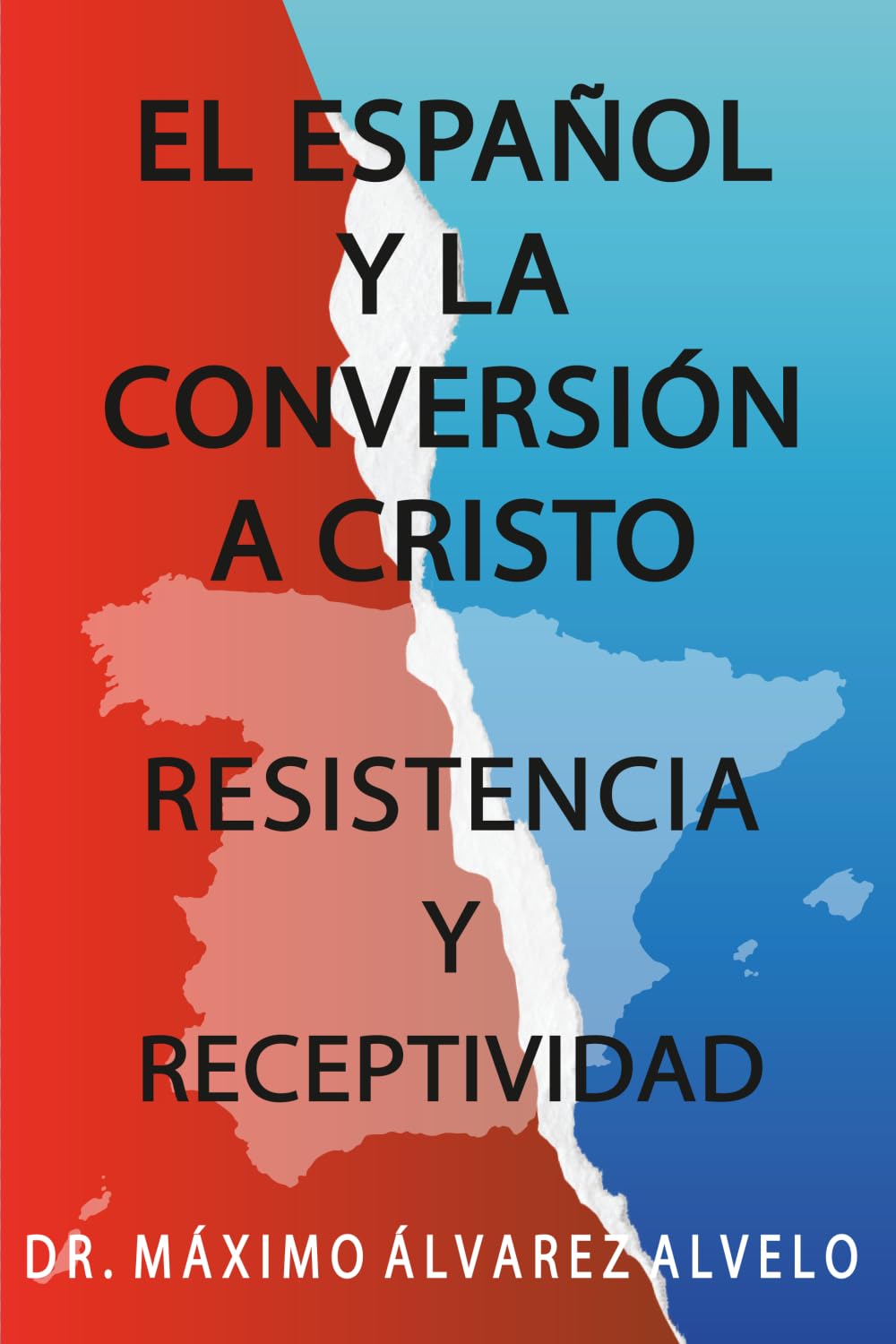 EL ESPAÑOL Y LA CONVERSIÓN A CRISTO: RESISTENCIA Y RECEPTIVIDAD