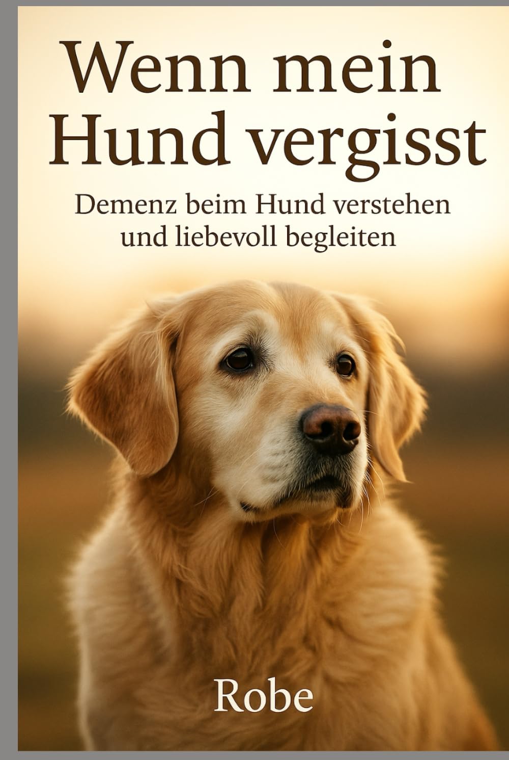 Demenz beim Hund: Wenn mein Hund vergisst – Symptome erkennen, Alltag anpassen und deinen Vierbeiner liebevoll begleiten