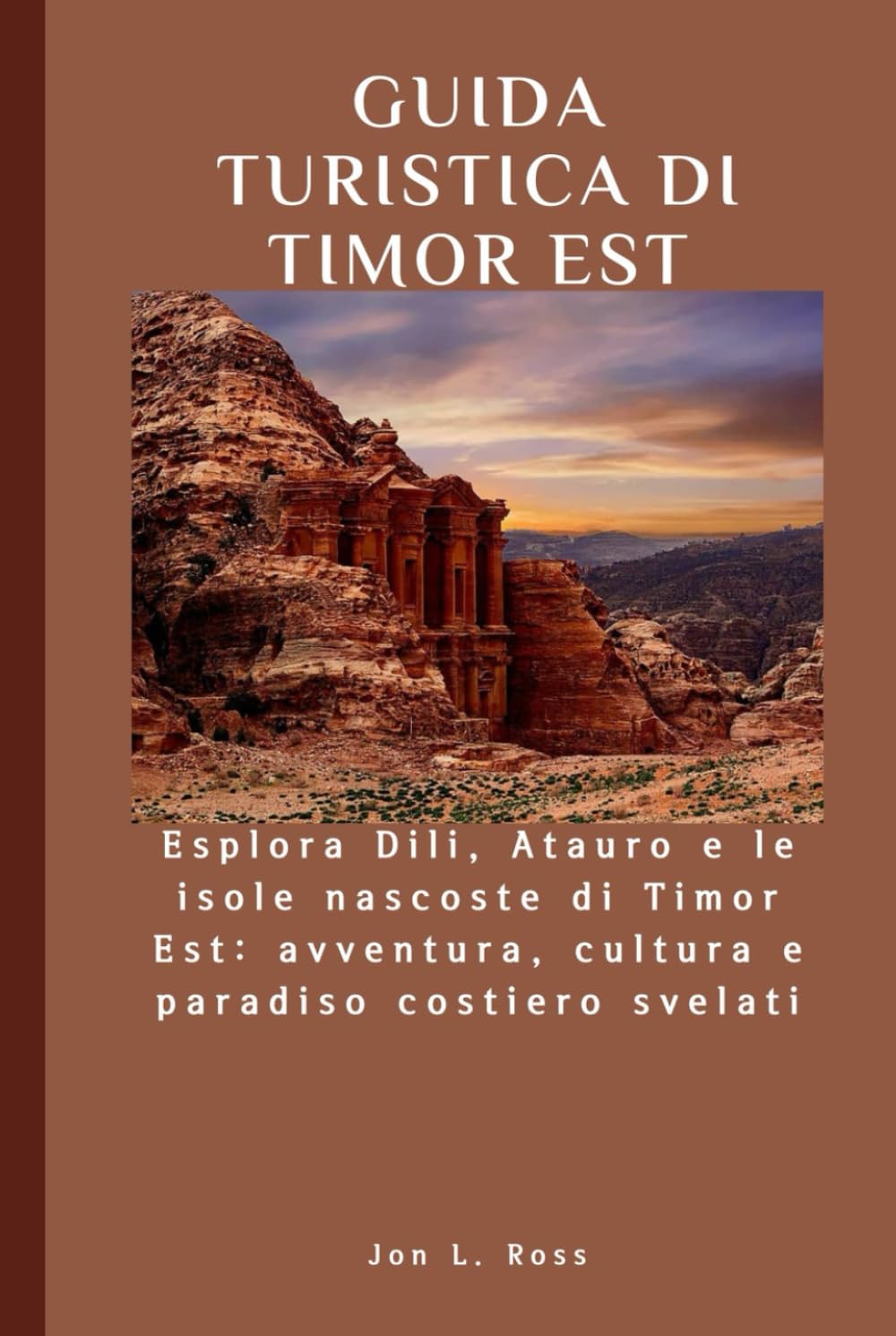 GUIDA TURISTICA DI TIMOR EST: Esplora Dili, Atauro e le isole nascoste di Timor Est: avventura, cultura e paradiso costiero svelati