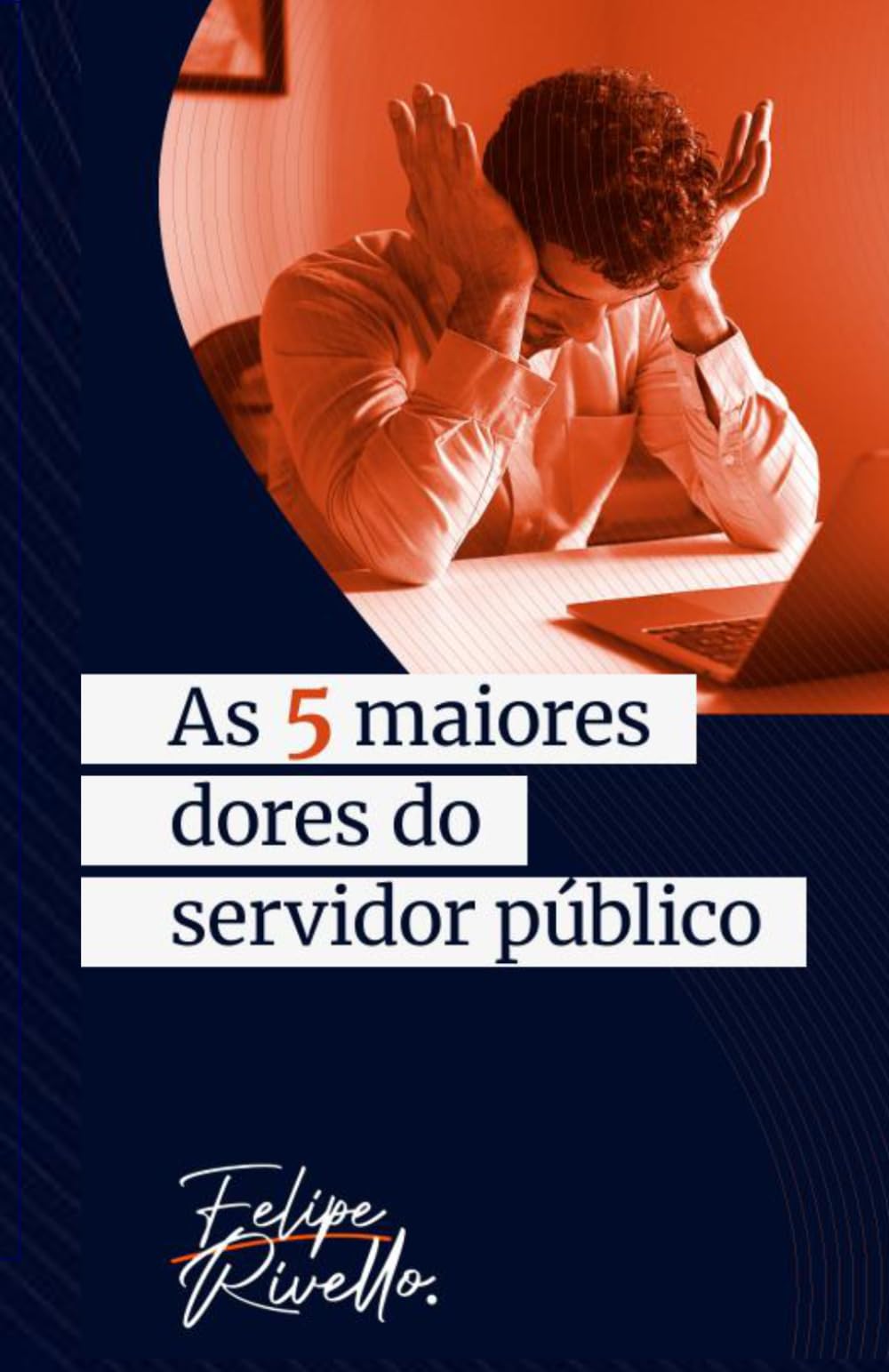 As 5 maiores dores do Servidor Público (Servidor Público de Elite)