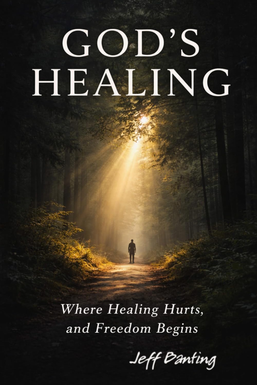 Gods Healing: Where Healing Hurts, and Freedom Begins